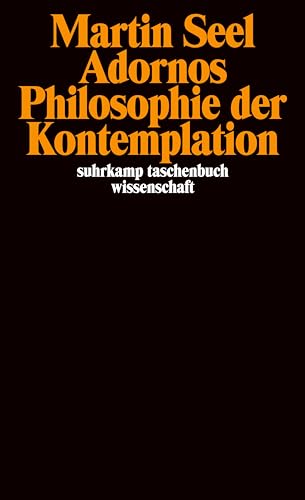 Adornos Philosophie der Kontemplation (suhrkamp taschenbuch wissenschaft)